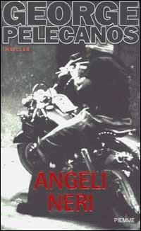 Angeli neri - George P. Pelecanos - Libro Piemme 2002 | Libraccio.it