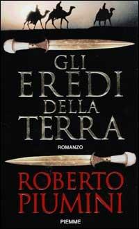 Gli eredi della terra - Roberto Piumini - Libro Piemme 2002 | Libraccio.it
