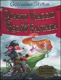 Quarto viaggio nel Regno della Fantasia. Ediz. illustrata - Geronimo Stilton - Libro Piemme 2008, Grandi libri | Libraccio.it