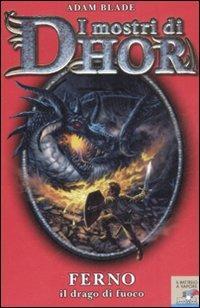Ferno, il drago di fuoco. I mostri di Dhor. Vol. 1 - Adam Blade - Libro Piemme 2008, Il battello a vapore | Libraccio.it