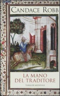 La mano del traditore - Candace Robb - Libro Piemme 2008 | Libraccio.it