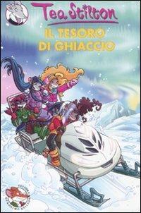 Il tesoro di ghiaccio. Ediz. illustrata - Tea Stilton - Libro Piemme 2008, Tea Sisters | Libraccio.it