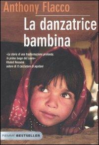 La danzatrice bambina - Anthony Flacco - Libro Piemme 2008, Bestseller | Libraccio.it