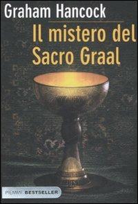 Il mistero del Sacro Graal - Graham Hancock - Libro Piemme 2007, Bestseller | Libraccio.it