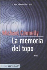 La memoria del topo - Michael Connelly - Libro Piemme 2007, Bestseller | Libraccio.it