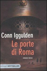 Le porte di Roma. Imperator. Vol. 1 - Conn Iggulden - Libro Piemme 2007, Bestseller | Libraccio.it