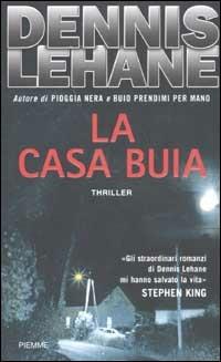 La casa buia - Dennis Lehane - Libro Piemme 2003 | Libraccio.it