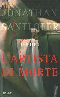L' artista di morte - Jonathan Santlofer - Libro Piemme 2005 | Libraccio.it