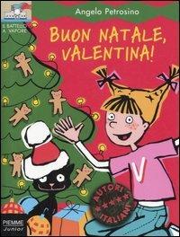 Buon Natale, Valentina! - Angelo Petrosino - Libro Piemme 2001, Il battello a vapore. Serie Valentina | Libraccio.it