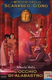I misteri dello scarabeo d'oro. Vol. 3: L'occhio di Alabastro. - Alberto Melis - Libro Piemme 2002, Il battello a vapore | Libraccio.it