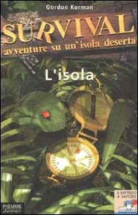 Survival. Avventure su un'isola deserta. Vol. 2: L'isola. - Gordon Korman - Libro Piemme 2002, Il battello a vapore | Libraccio.it