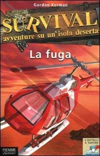 Survival. Avventura su un'isola deserta. Vol. 3: La fuga. - Gordon Korman - Libro Piemme 2002, Il battello a vapore | Libraccio.it