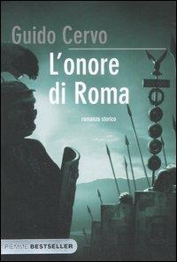 L' onore di Roma. Il legato romano - Guido Cervo - Libro Piemme 2007, Bestseller | Libraccio.it