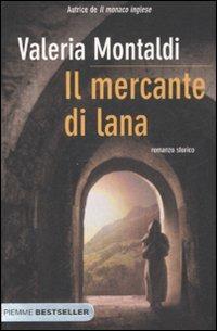 Il mercante di lana - Valeria Montaldi - Libro Piemme 2007, Bestseller | Libraccio.it