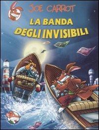 La banda degli invisibili. Ediz. illustrata - Joe Carrot - Libro Piemme 2008, Piemme junior | Libraccio.it