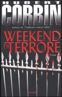 Weekend di terrore - Hubert Corbin - Libro Piemme 2002 | Libraccio.it