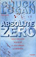 Absolute zero - Chuck Logan - Libro Piemme 2003 | Libraccio.it