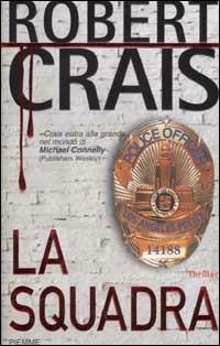 La squadra - Robert Crais - Libro Piemme 2002 | Libraccio.it