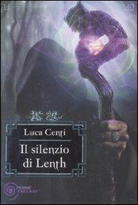 Il silenzio di Lenth - Luca Centi - Libro Piemme 2009, Freeway | Libraccio.it