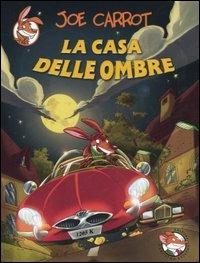 La casa delle ombre - Joe Carrot - Libro Piemme 2006 | Libraccio.it