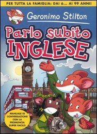 Parlo subito inglese. Ediz. illustrata - Geronimo Stilton - Libro Piemme 2007 | Libraccio.it