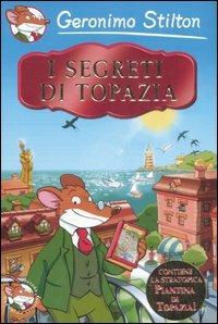 I segreti di Topazia. Ediz. illustrata - Geronimo Stilton - Libro Piemme 2007, Segreti & segreti | Libraccio.it