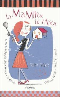 La mamma in tasca - Dina Fayer - Libro Piemme 2006 | Libraccio.it