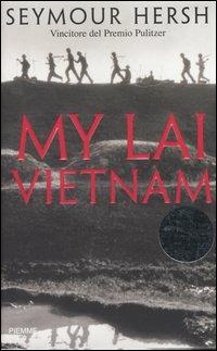 My Lai Vietnam - Seymour M. Hersh - Libro Piemme 2005 | Libraccio.it