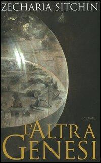 L' altra genesi - Zecharia Sitchin - Libro Piemme 2006 | Libraccio.it