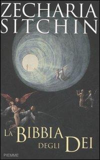 La Bibbia degli dei - Zecharia Sitchin - Libro Piemme 2007 | Libraccio.it