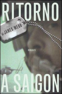 Ritorno a Saigon - James Webb - Libro Piemme 2006 | Libraccio.it