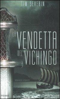 La vendetta del vichingo - Tim Severin - Libro Piemme 2006 | Libraccio.it