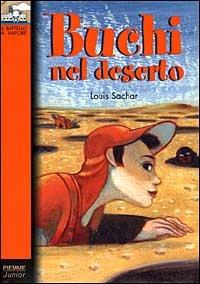 Buchi nel deserto - Louis Sachar - Libro Piemme 1999, Il battello a vapore. Serie oro | Libraccio.it