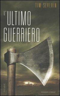 L' ultimo guerriero - Tim Severin - Libro Piemme 2007 | Libraccio.it