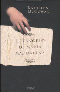 Il Vangelo di Maria Maddalena - Kathleen McGowan - Libro Piemme 2007 | Libraccio.it