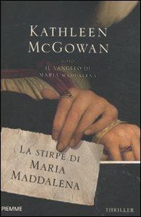 La stirpe di Maria Maddalena - Kathleen McGowan - Libro Piemme 2011 | Libraccio.it