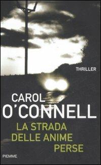 La strada delle anime perse - Carol O'Connell - Libro Piemme 2009 | Libraccio.it