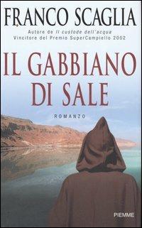 Il gabbiano di sale - Franco Scaglia - Libro Piemme 2006, Piemme pocket | Libraccio.it
