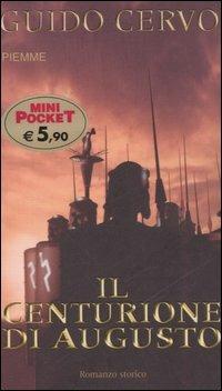 Il centurione di Augusto - Guido Cervo - Libro Piemme 2006, Piemme mini pocket | Libraccio.it