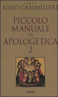 Piccolo manuale di apologetica. Vol. 2  - Libro Piemme 2006 | Libraccio.it
