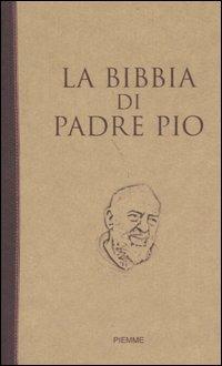 La Bibbia di Padre Pio  - Libro Piemme 2006 | Libraccio.it