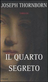Il quarto segreto - Joseph Thornborn - Libro Piemme 2007 | Libraccio.it