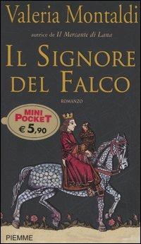 Il signore del falco - Valeria Montaldi - Libro Piemme 2006, Piemme pocket | Libraccio.it