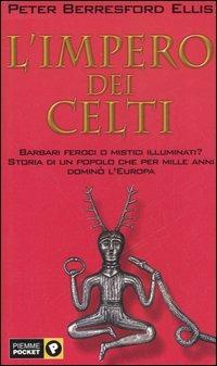 L' impero dei celti - Peter B. Ellis - Libro Piemme 2003, Piemme pocket | Libraccio.it