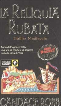 La reliquia rubata - Candace Robb - Libro Piemme 2003, Piemme mini pocket | Libraccio.it