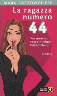 La ragazza numero 44 - Mark Barrowcliffe - Libro Piemme 2003, Piemme pocket | Libraccio.it