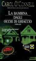 La bambina dagli occhi di ghiaccio - Carol O'Connell - Libro Piemme 2003, Piemme mini pocket | Libraccio.it
