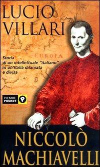Niccolò Machiavelli - Lucio Villari - Libro Piemme 2003, Piemme pocket | Libraccio.it