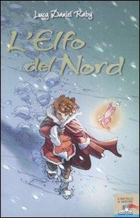 L' elfo del Nord - Lucy D. Raby - Libro Piemme 2008, Il battello a vapore | Libraccio.it