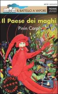 Il Paese dei maghi - Pinin Carpi - Libro Piemme 2002, Il battello a vapore. Serie azzurra | Libraccio.it